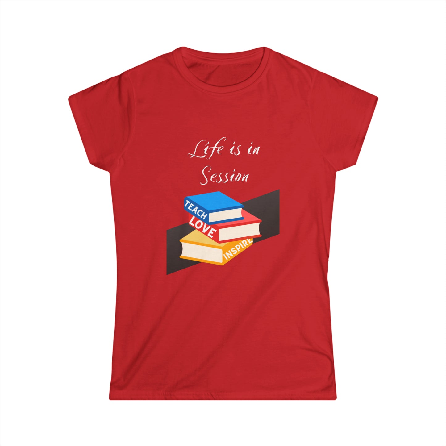 Life is in Session Women's Softstyle Tee
