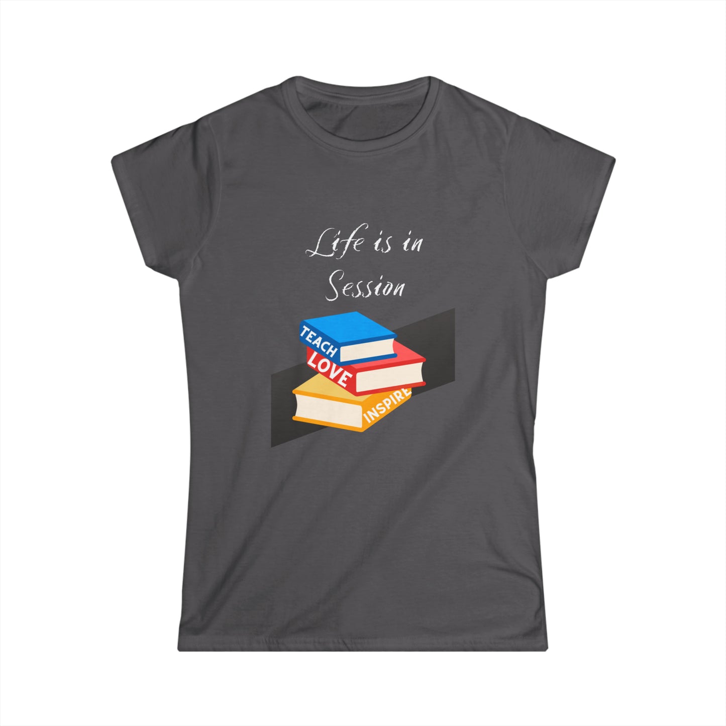 Life is in Session Women's Softstyle Tee